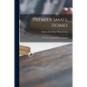 Premier Small Homes: New Ideas by Small Home Architects