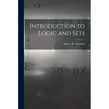 Introduction to Logic and Sets