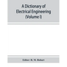 A dictionary of electrical engineering (Volume I)