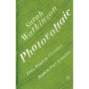 Photovoltaic: Love Songs to Greenery from a Poet-Scientist
