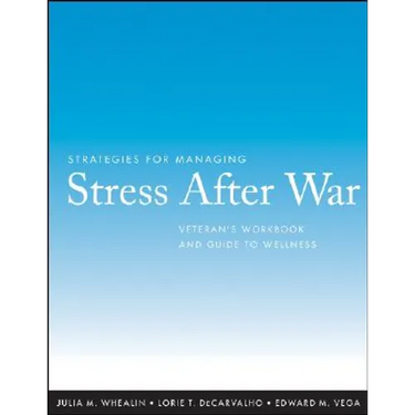Strategies for Managing Stress After War: Veteran's Workbook and Guide to Wellness