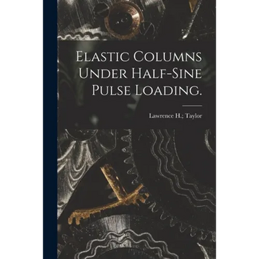 Elastic Columns Under Half-sine Pulse Loading.