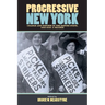 Progressive New York: Change and Reform in the Empire State, 1900-1920: A Reader