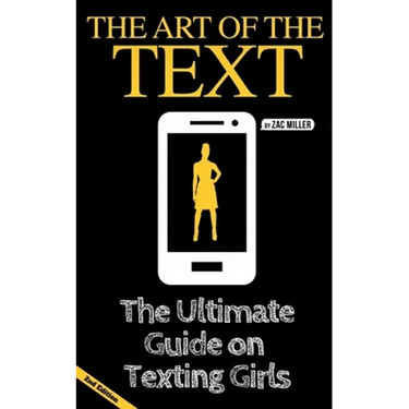 The Art of the Text: The Ultimate Guide on Texting Girls