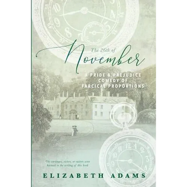 The 26th of November: A Pride and Prejudice Comedy of Farcical Proportions
