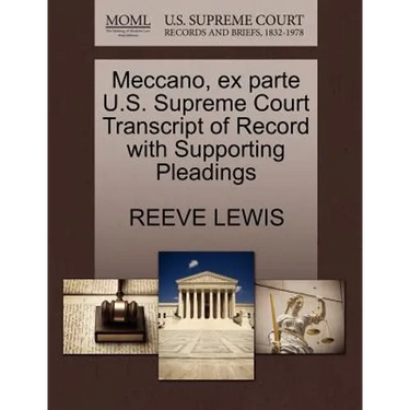 Meccano, Ex Parte U.S. Supreme Court Transcript of Record with Supporting Pleadings