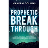 Prophetic Breakthrough: Decrees that Break Curses and Release Blessings