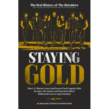 Staying Gold: The Oral History of the Outsiders