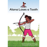 Alana Loses a Tooth