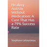 Healing Autism Without Medication: A Cure That Has a 79% Success Rate