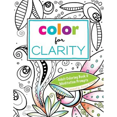 Color for Clarity: Adult Coloring Book & Meditation Prompts
