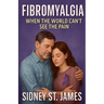 Fibromyalgia - When the World Can't See the Pain