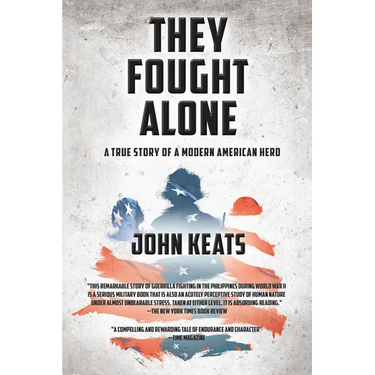 They Fought Alone: A True Story of a Modern American Hero