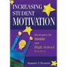 Increasing Student Motivation: Strategies for Middle and High School Teachers