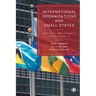 International Organizations and Small States: Participation, Legitimacy and Vulnerability