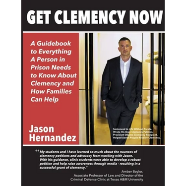 Get Clemency Now: A Guidebook to Everything A Person in Prison Needs to know About Clemency and How Families Can Help