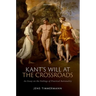Kant's Will at the Crossroads: An Essay on the Failings of Practical Rationality