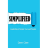 Simplified: Leadership Is Simple. You Lead People