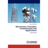 Microwaves; Principles, Fundamentals and Applications