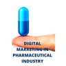 Digital Marketing in Pharmaceutical Industry: Pharma Digital Marketing
