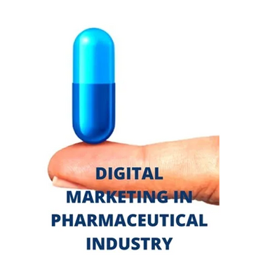 Digital Marketing in Pharmaceutical Industry: Pharma Digital Marketing