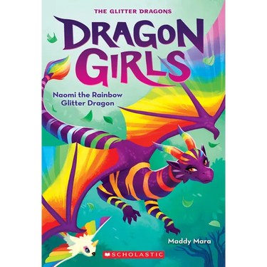 Naomi the Rainbow Glitter Dragon (Dragon Girls #3): Volume 3