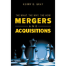 The What, The Why, The How - Mergers and Acquisitions
