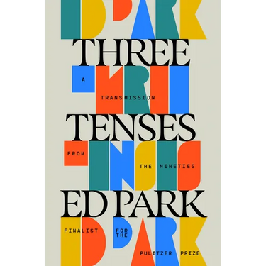 Three Tenses: A Transmission from the Nineties
