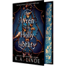 The Wren in the Holly Library (Deluxe Limited Edition): An Enemies-To-Lovers Romantasy in a Post-Monster-War New York City