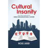 Cultural Insanity: And the roadmap to Great Organisational Culture