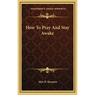 How To Pray And Stay Awake
