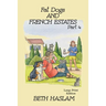 Fat Dogs and French Estates, Part 4 - LARGE PRINT