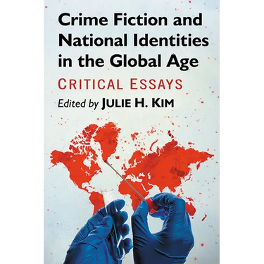 Crime Fiction and National Identities in the Global Age: Critical Essays