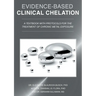 Evidence-Based Clinical Chelation: A Textbook with Protocols for the Treatment of Chronic Metal Exposure