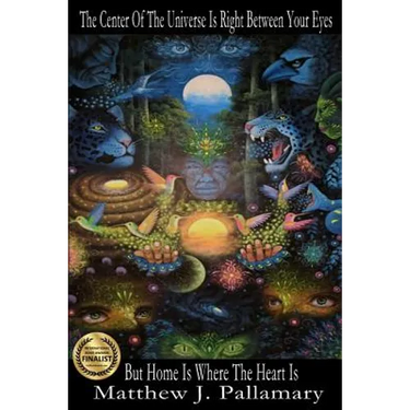 The Center Of The Universe Is Right Between Your Eyes But Home Is Where The Heart Is