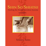 Shin So Shiatsu: Healing the Deeper Meridian Systems, Second Edition