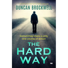 The Hard Way: An Edge of Your Seat Crime Thriller