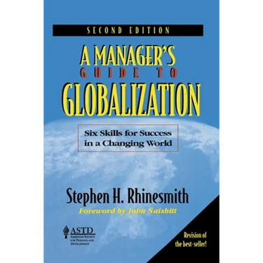 A ManagerÃ-s Guide to Globalization: Six Skills for Success in a Changing World
