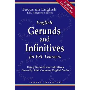 English Gerunds and Infinitives for ESL Learners; Using Gerunds and Infinitives Correctly After Common English Verbs