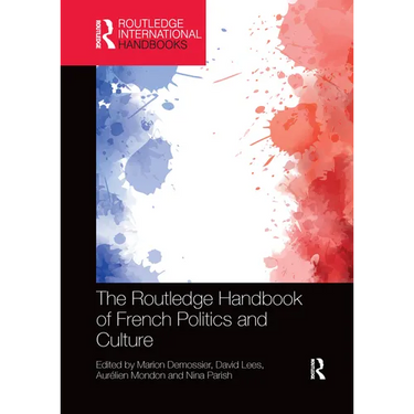 The Routledge Handbook of French Politics and Culture