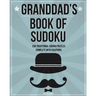 Granddad's Book Of Sudoku: 200 traditional sudoku puzzles in easy, medium and hard