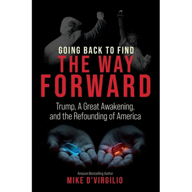 Going Back to Find the Way Forward: Trump, A Great Awakening, and the Refounding of America