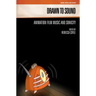 Drawn to Sound: Animation Film Music and Sonicity