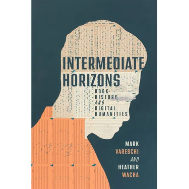 Intermediate Horizons: Book History and Digital Humanities