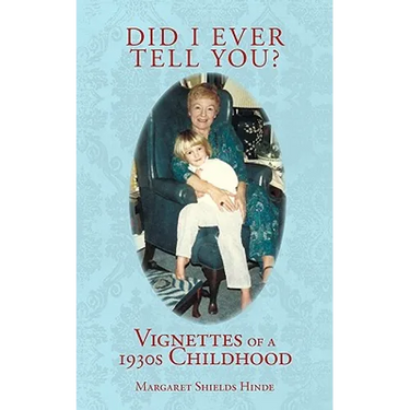 Did I Ever Tell You?: Vignettes of a 1930s Childhood