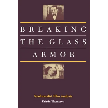 Breaking the Glass Armor: Neoformalist Film Analysis