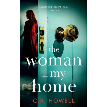 The Woman in My Home: A compelling and emotional domestic psychological thriller