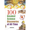 100 Greatest Science Discoveries of All Time