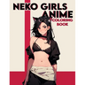 Neko Girls Anime Coloring book: Tempting Tails- Experience the Delight of Coloring Adorable Neko Anime Art - Where Each Stroke Awakens Your Inner Arti