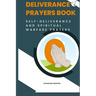 Deliverance Prayers Book: Self Deliverance and Warfare Prayers